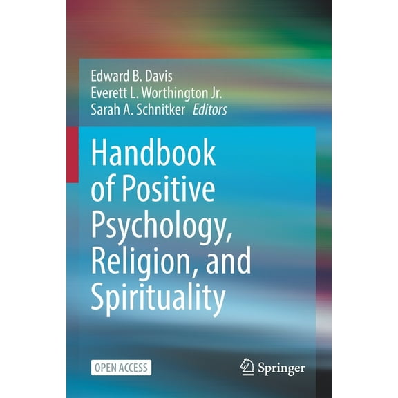 Handbook of Positive Psychology, Religion, and Spirituality, (Paperback)