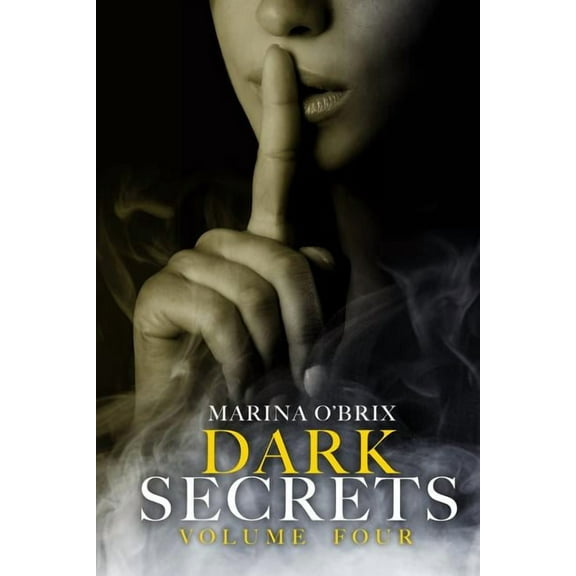Dark Secrets  Vol.   Paperback  1096484331 9781096484332 Marina OBrix