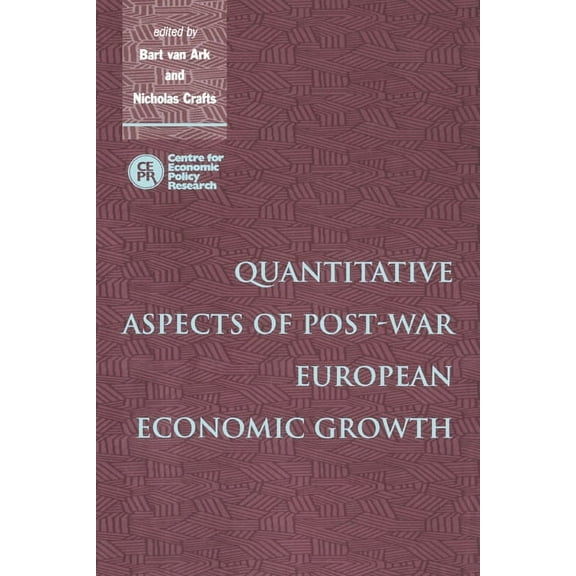 Quantitative Aspects of Post-War European Economic Growth, (Hardcover)