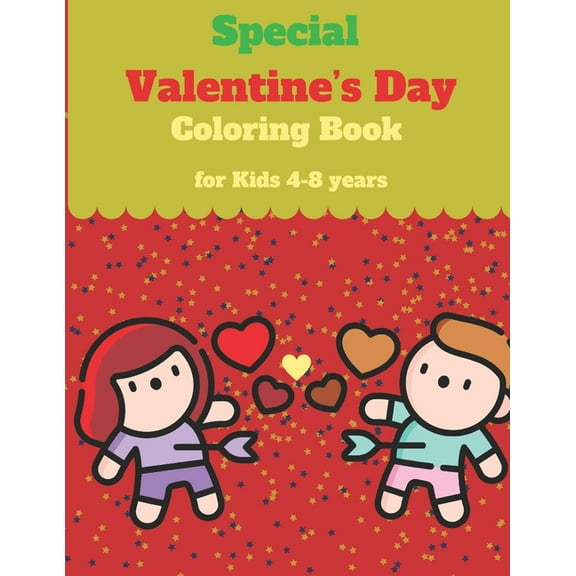 Special Valentine's Day Coloring Book for Kids 4-8 years: Book D'activités saint valentin Pour enfants: Coloriage, Labyr, (Paperback)