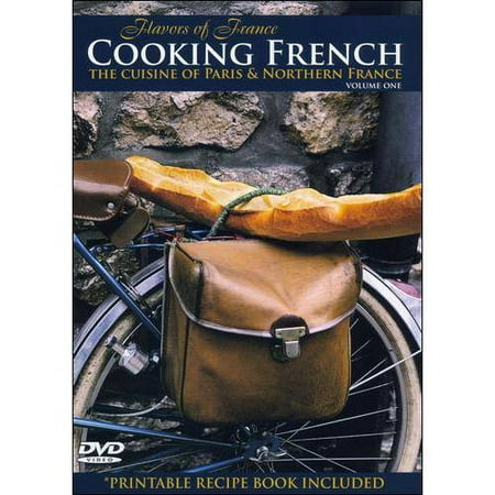 Cooking French: The Cuisine Of Paris And Northern (Best French Cuisine In Paris)