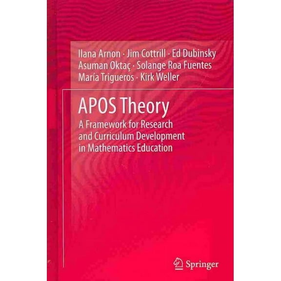 Apos Theory: A Framework for Research and Curriculum Development in Mathematics Education (Hardcover)