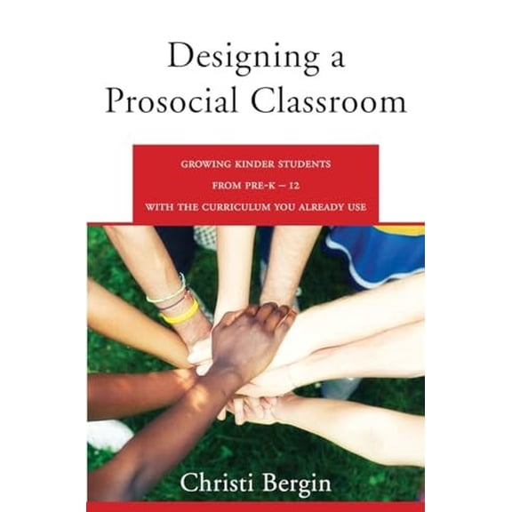 Pre-Owned Designing a Prosocial Classroom: Fostering Collaboration in Students from PreK-12 with the Curriculum You Already Use Paperback