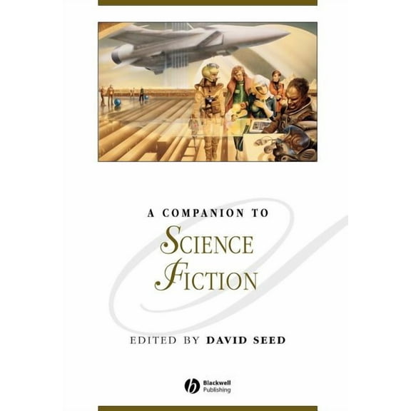 Blackwell Companions to Literature and Culture: A Companion to Science Fiction (Paperback)