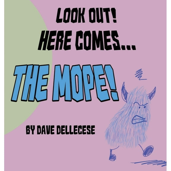 Look Out! Here Comes The Mope!, (Hardcover)