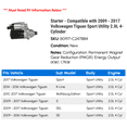 thumbnail image 2 of Starter - Compatible with 2009 - 2017 Volkswagen Tiguan Sport Utility 2.0L 4-Cylinder 2010 2011 2012 2013 2014 2015 2016, 2 of 2