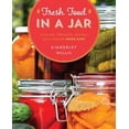 thumbnail image 1 of Pre-Owned Fresh Food in a Jar: Pickling, Freezing, Drying, and Canning Made Easy (Paperback) 1493024531 9781493024537, 1 of 1