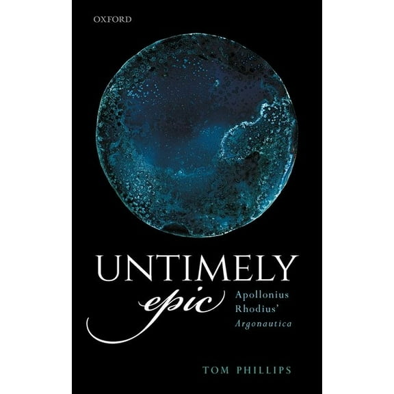 Untimely Epic: Apollonius Rhodius' Argonautica, (Hardcover)