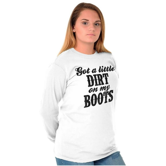 Got Little Dirt Boots Cute Southern Women's Long Sleeve T Shirt Brisco Brands S