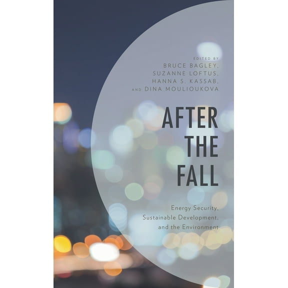 After the Fall: Energy Security, Sustainable Development, and the Environment, (Hardcover)