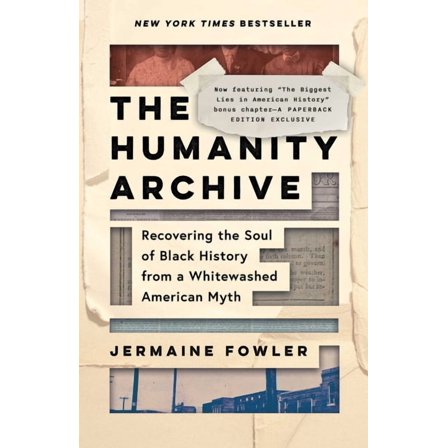 The Humanity Archive: Recovering the Soul of Black History from a Whitewashed American Myth, (Paperback)