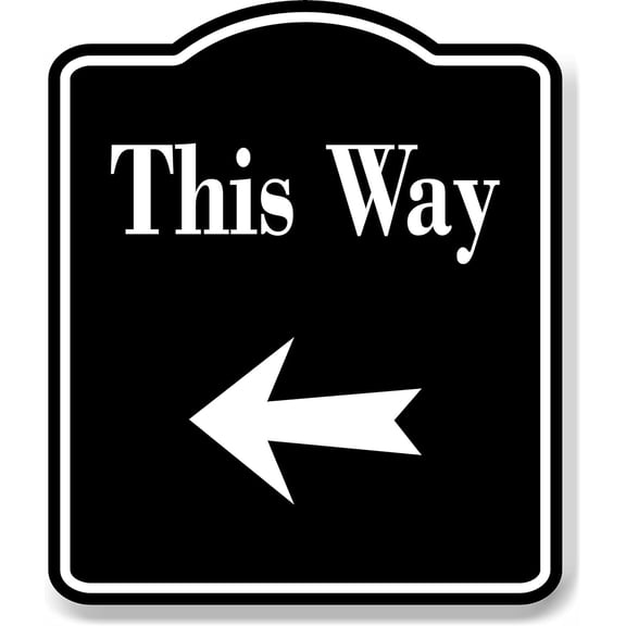 This Way Left Arrow BLACK Aluminum Composite Sign, 15"x18"