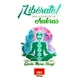 thumbnail image 1 of Â¡Libérate! Sana a través de tus chakras Editorial Porrúa 9786070927157, 1 of 2