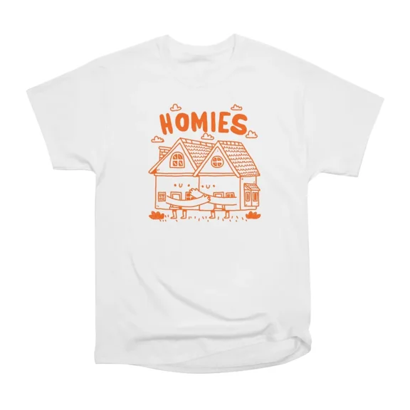 Homies T-Shirt Tee Gift For Him Merch For Her Apparel For Friend