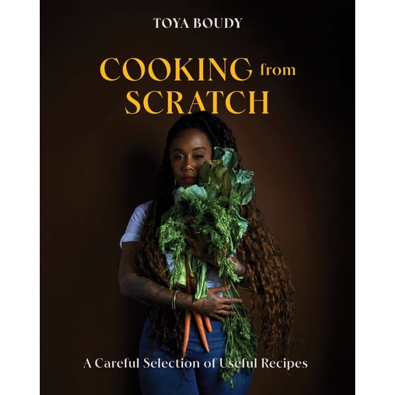 Cooking from Scratch: A Careful Selection of Useful Recipes, (Hardcover)