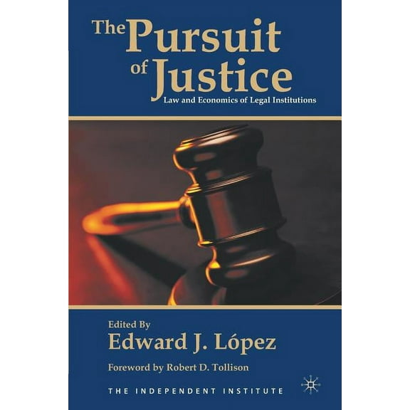The Pursuit of Justice: Law and Economics of Legal Institutions, (Paperback)