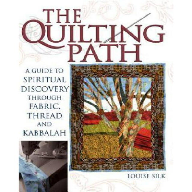 Le Chemin de la Courtepointe: un Guide pour la Découverte Spirituelle à Travers Tissu, Fil et Kabbale