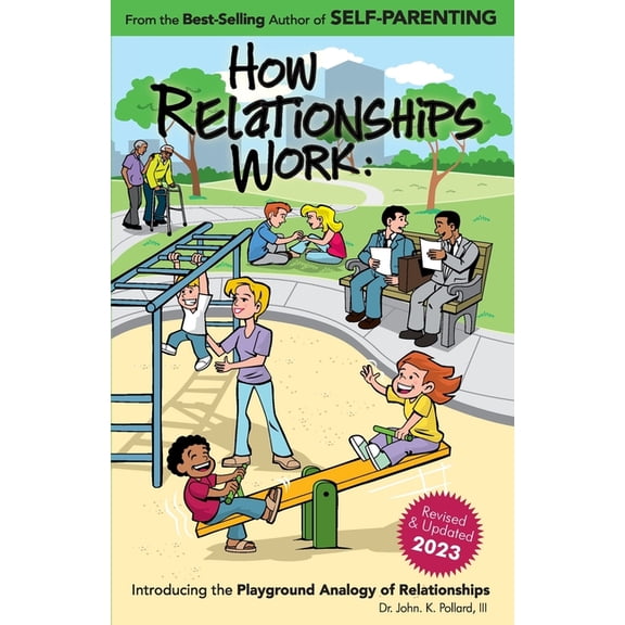 How Relationships Work: Introducing the Playground Analogy of Relationships, (Paperback)