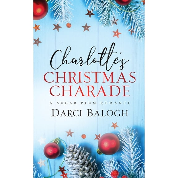 Sugar Plum Romance Charlotte's Christmas Charade, Book 1, (Paperback)