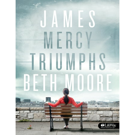 James - Bible Study Book : Mercy Triumphs