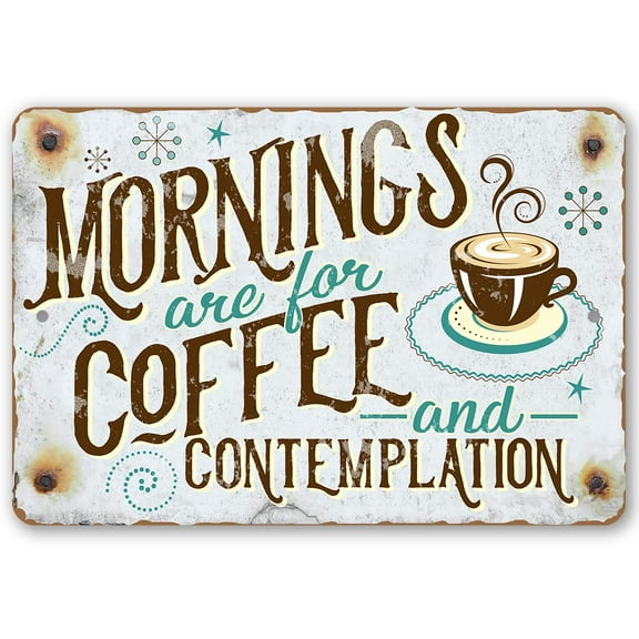 Metal Sign - Mornings Are For Coffee - Durable Metal Sign - Use Indoor/Outdoor - Makes a Great Coffee Bar, Kitchen and Dining Decor Under $20 (8" x 12")