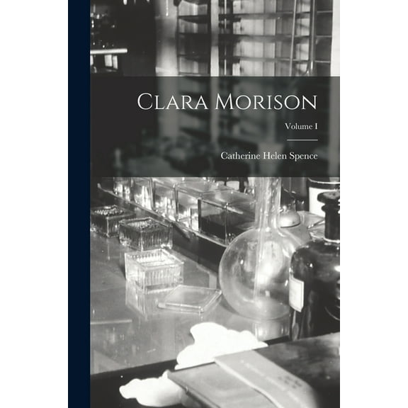 Clara Morison; Volume I (Paperback)