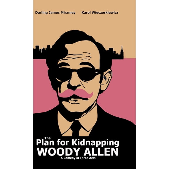 The Plan for Kidnapping Woody Allen, (Hardcover)