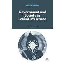 History in Depth Government and Society in Louis XIV's France, (Paperback)
