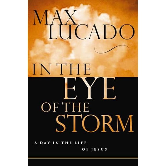 Pre-Owned In the Eye of the Storm (Paperback) by Max Lucado