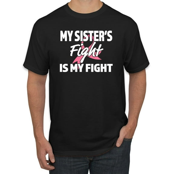 Wild Bobby My Sister's Fight Is My Fight | Breast Cancer Pink Ribbon Fight Family Support Breast Cancer Awareness Men Tee