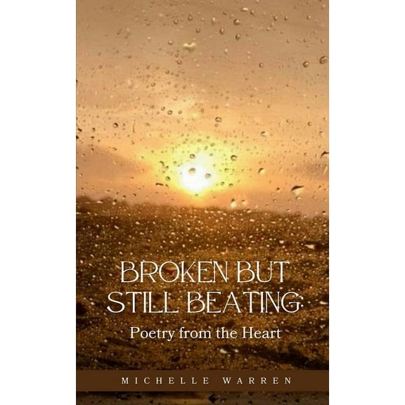 Broken but Still Beating: Poetry from the Heart, (Paperback)