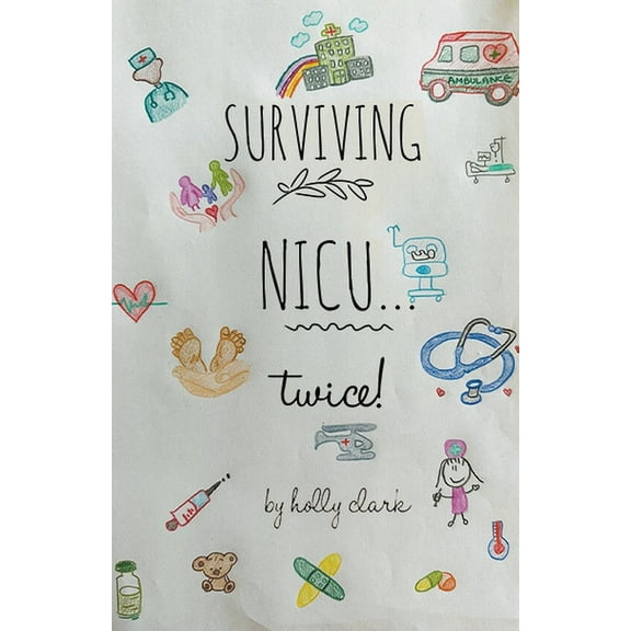 Surviving NICU...Twice, (Paperback)