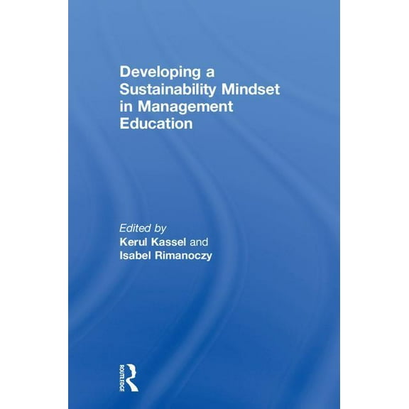 Principles for Responsible Management Ed Developing a Sustainability Mindset in Management Education, (Hardcover)