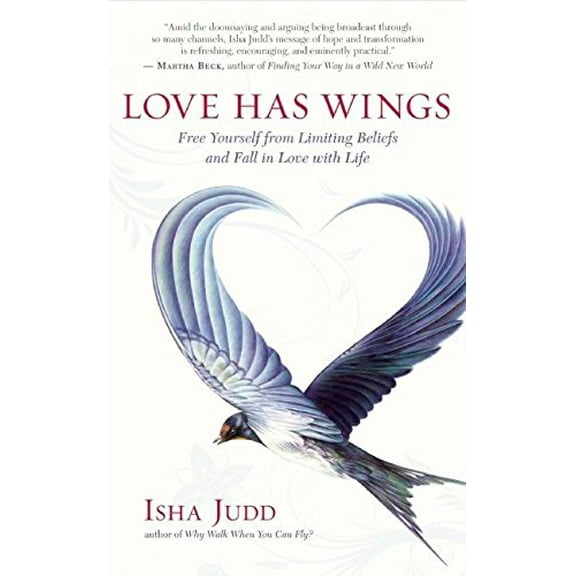 Pre-Owned Love Has Wings: Free Yourself from Limiting Beliefs and Fall in with Life Paperback Isha Judd