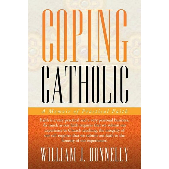 Coping Catholic : A Memoir of Practical Faith