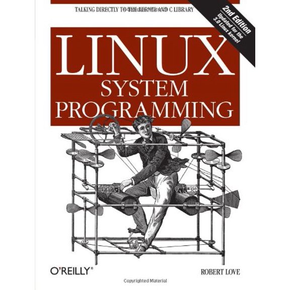 Pre-Owned Linux System Programming: Talking Directly to the Kernel and C Library (Paperback) 1449339530 9781449339531