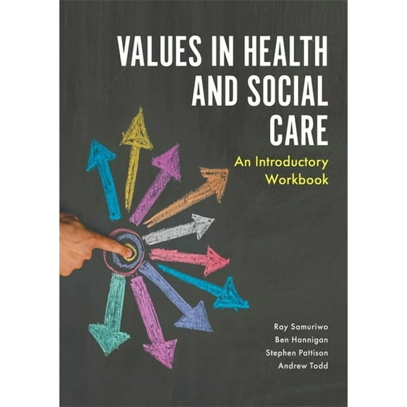 Values in Health and Social Care: An Introductory Workbook, (Paperback)