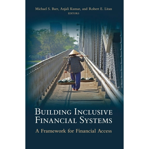 World Bank/IMF/Brookings Emerging Market Building Inclusive Financial Systems: A Framework for Financial Access, (Paperback)