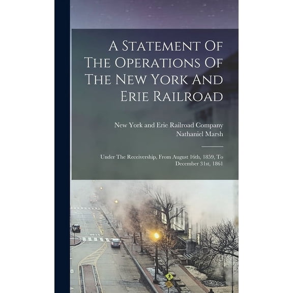 A Statement Of The Operations Of The New York And Erie Railroad (Hardcover)