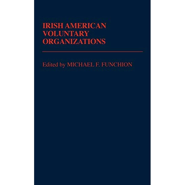 Irish American Voluntary Organizations (Ethnic American Voluntary Organizations)
