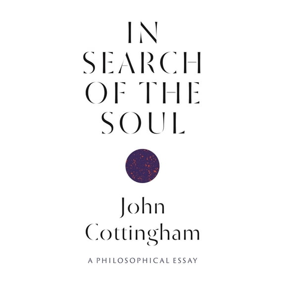 In Search of the Soul: A Philosophical Essay, (Paperback)