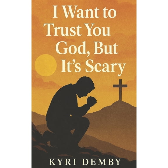I Want to Trust You God, but It's Scary, (Paperback)
