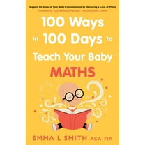 100 Ways in 100 Days to Teach Your Baby Maths (Paperback)