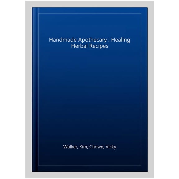 Pre-Owned Handmade Apothecary : Healing Herbal Recipes