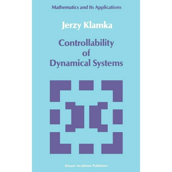 Mathematics and Its Applications Controllability of Dynamical Systems, Book 48, (Hardcover)