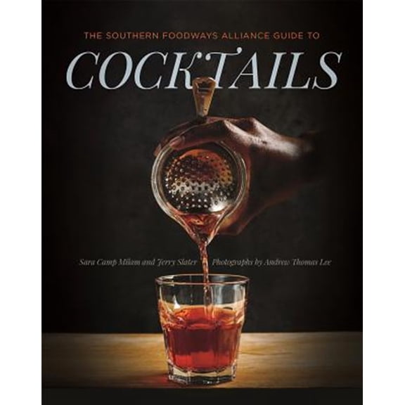 Pre-Owned The Southern Foodways Alliance Guide to Cocktails (Hardcover) 0820351598 9780820351599