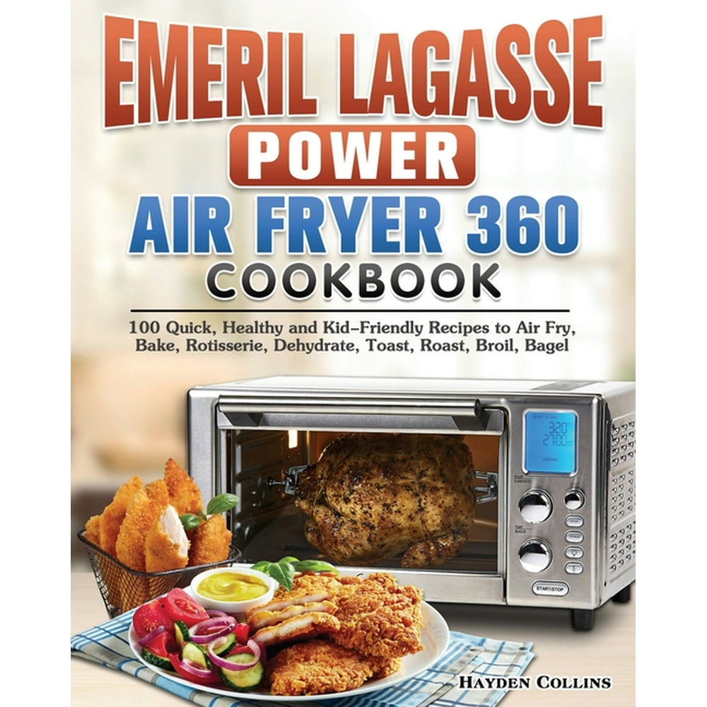 Emeril Lagasse Power Air Fryer 360 Cookbook Paperback Walmart cookbook-for-air-fryer-oven-at-melissa-lopez-blog