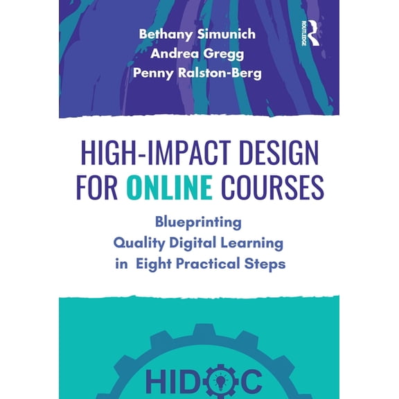High-Impact Design for Online Courses: Blueprinting Quality Digital Learning in Eight Practical Steps, (Paperback)