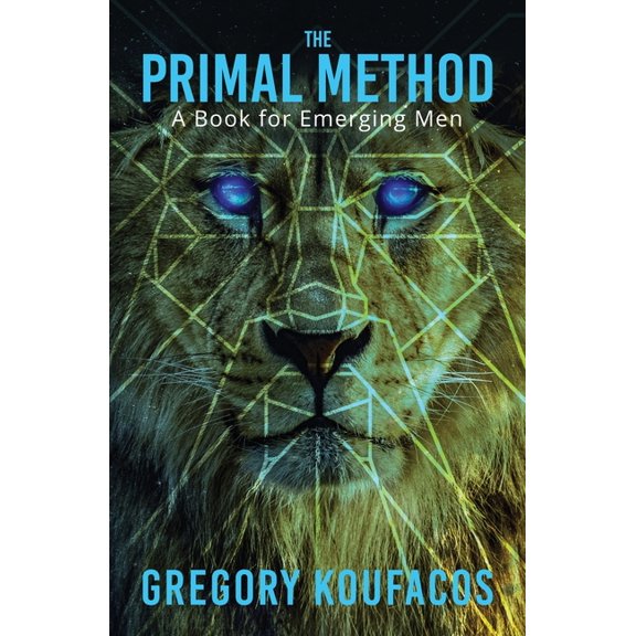 The Primal Method: A Book for Emerging Men, (Paperback)