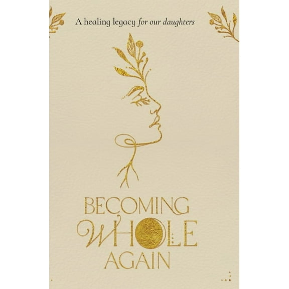 Becoming Whole Again, (Hardcover)